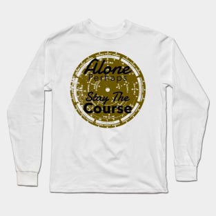 Alone Perhaps - Stay The Course Long Sleeve T-Shirt